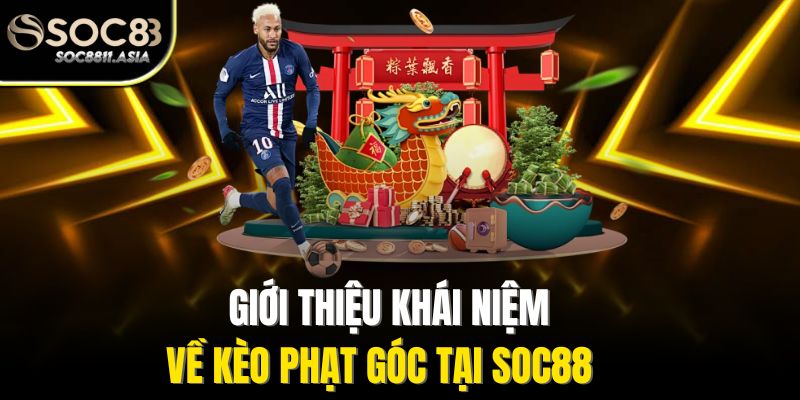 Giới thiệu khái niệm về kèo phạt góc tại Soc88   