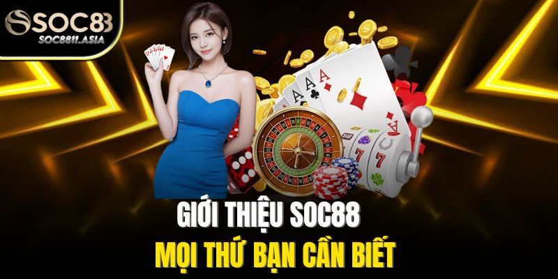 Giới Thiệu Soc88 - Nền Tảng Cá Cược Uy Tín Chất Lượng Cao 1 Giới thiệu Soc88 - Mọi Thứ Bạn Cần Biết